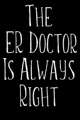 The ER Doctor Is Always Right