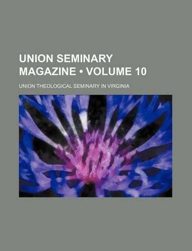 Union Seminary Magazine (Volume 10)