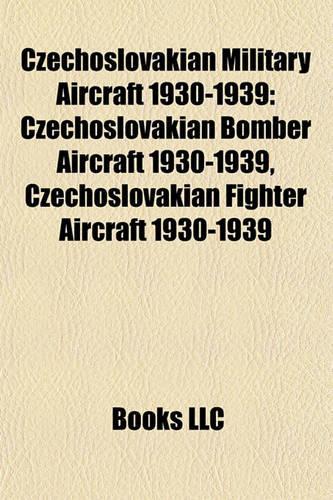 Czechoslovakian Military Aircraft 1930-1939