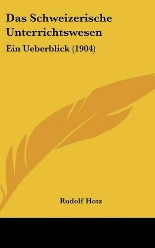 Das Schweizerische Unterrichtswesen