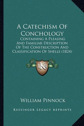 A Catechism Of Conchology