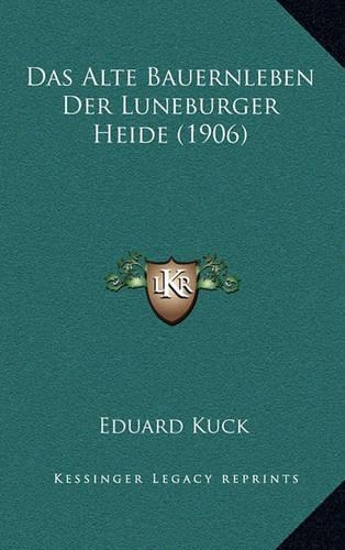 Das Alte Bauernleben Der Luneburger Heide (1906)