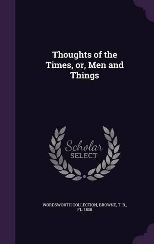 Thoughts of the Times, or, Men and Things