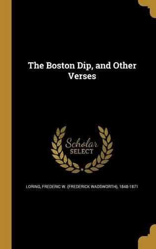 The Boston Dip, and Other Verses