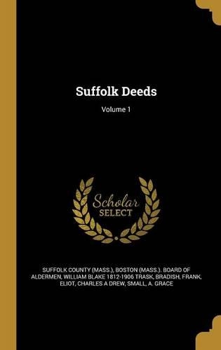 Suffolk Deeds; Volume 1