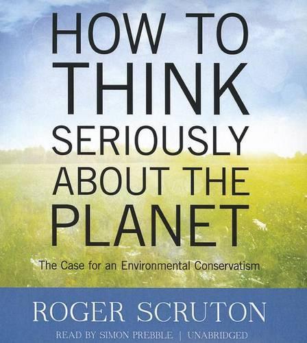 How to Think Seriously about the Planet