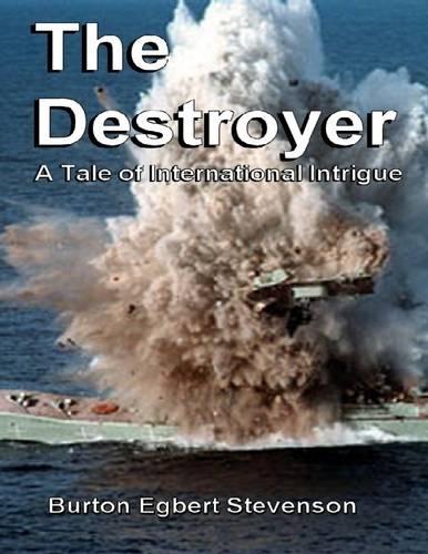 The Destroyer: A Tale of International Intrigue