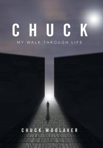 Chuck: My Walk Through Life