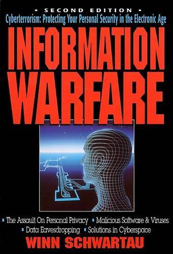 Information Warfare: Protecting Your Personal Security in the Computer Age