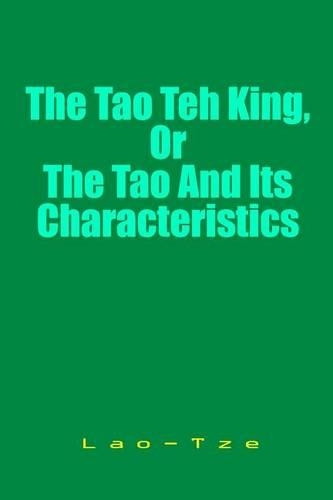 The Tao Teh King, or the Tao and Its Characteristics