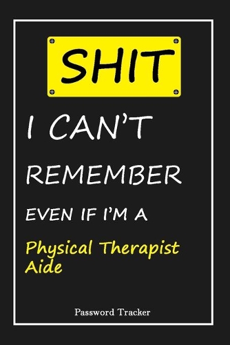 SHIT! I Can't Remember EVEN IF I'M A Physical Therapist Aide
