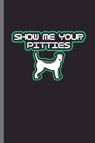 Show me your Pitties
