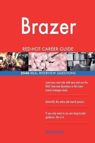 Brazer RED-HOT Career Guide; 2546 REAL Interview Questions