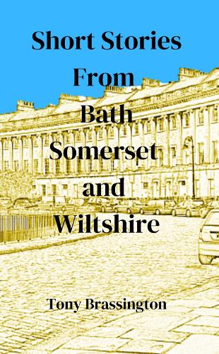 Short Stories From Bath Somerset and Wiltshire