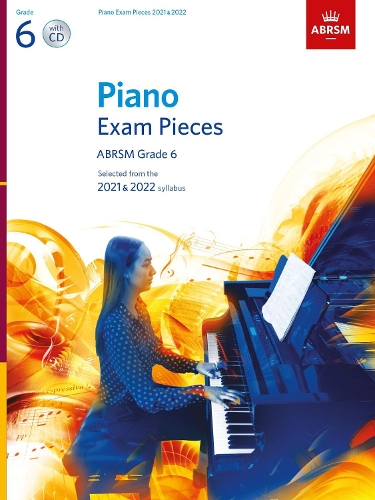 Piano Exam Pieces 2021 & 2022, ABRSM Grade 6, with CD: Selected from the 2021 & 2022 syllabus(ABRSM Exam Pieces)