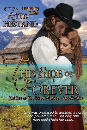 This Side of Forever (Book Five of the Brides of the West Series)