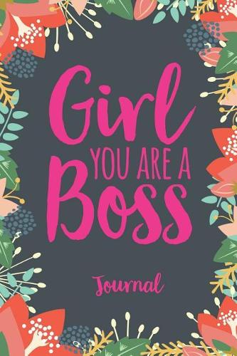 Girl You Are a Boss Journal