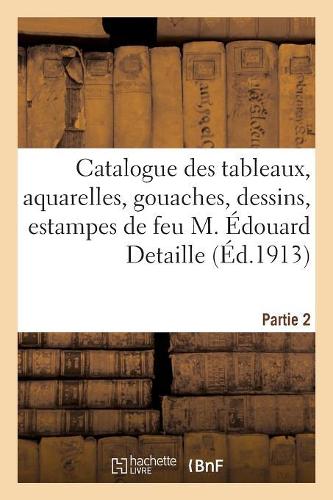 Catalogue de Tableaux, Aquarelles, Gouaches, Dessins, Estampes Anciennes, Objets d'Art
