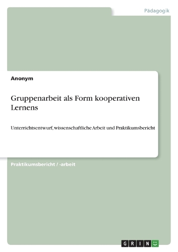 Gruppenarbeit als Form kooperativen Lernens