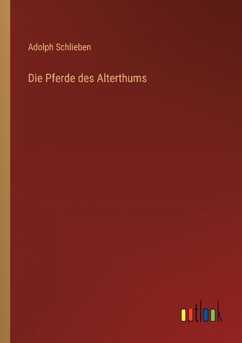 Die Pferde des Alterthums