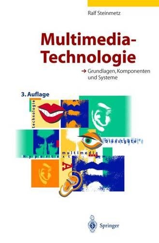 Multimedia-Technologie: Grundlagen, Komponenten und Systeme(German)