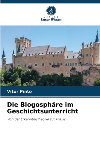 Die Blogosphäre im Geschichtsunterricht