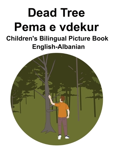 English-Albanian Dead Tree / Pema e vdekur Children's Bilingual Picture Book