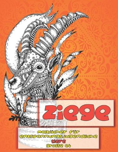 Malbücher für Entspannungsjugendliche - Grosse A4 - Tiere - Ziege