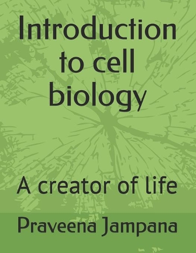 Introduction to cell biology: A creator of life