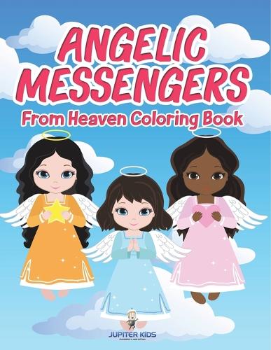 Angelic Messengers From Heaven Coloring Book