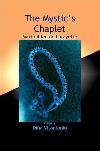 The Mystic's Chaplet: The Words of Wisdom of Maximillien De Lafayette