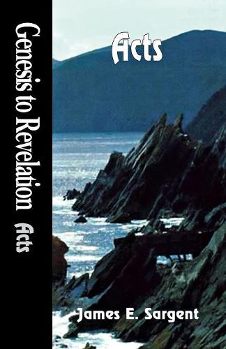 Acts: (v. 19 Genesis to Revelation S.)