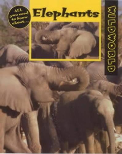 Elephants (Wild World S.) Hardcover â€“ 1 January 1999