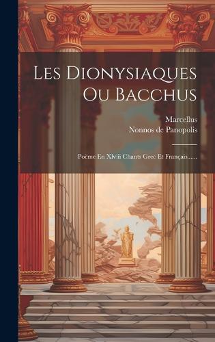 Les Dionysiaques Ou Bacchus