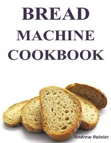 Bread Machine Cookbook
