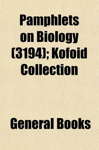 Pamphlets on Biology (Volume 3194); Kofoid Collection: (English)