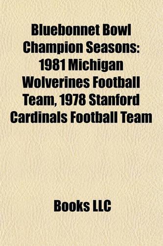 Bluebonnet Bowl Champion Seasons: 1981 Michigan Wolverines Football Team, 1978 Stanford Cardinals Football Team(English)
