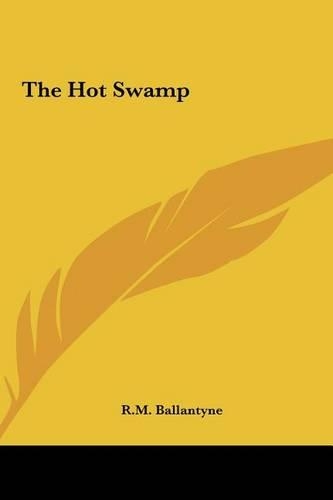 The Hot Swamp the Hot Swamp