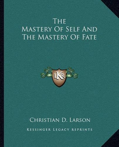 Mastery of Self and the Mastery of Fate: (English)