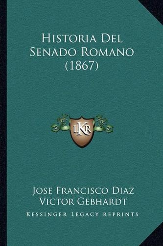Historia Del Senado Romano (1867)