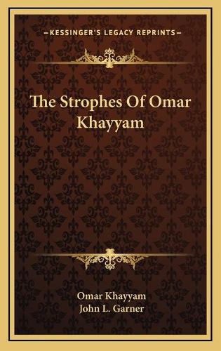 The Strophes Of Omar Khayyam: (English)