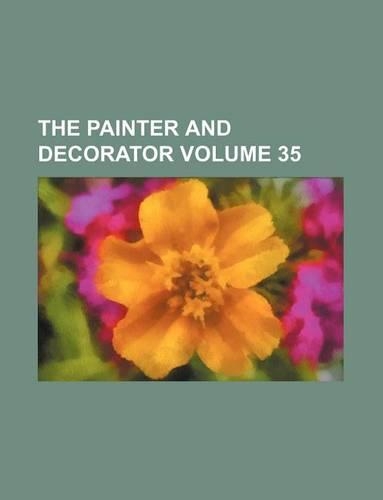 The Painter and Decorator Volume 35