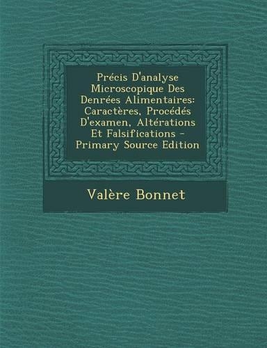 Precis D'Analyse Microscopique Des Denrees Alimentaires