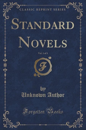Standard Novels, Vol. 1 of 1 (Classic Reprint)
