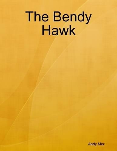 The Bendy Hawk