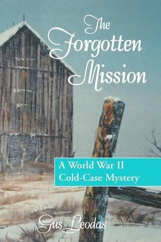 The Forgotten Mission: A World War II Cold-Case Mystery(English)