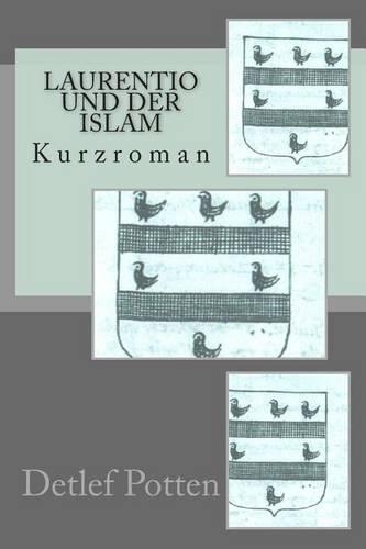 Laurentio und der Islam: Kurzroman(German)