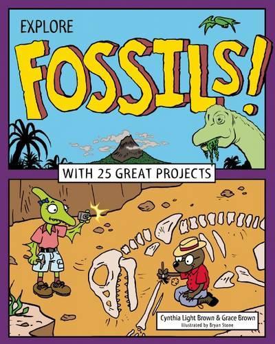 Explore Fossils!: With 25 Great Projects(Explore Your World)