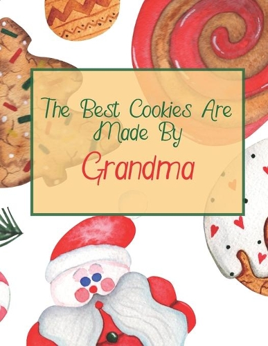 The Best Cookies are Made by Grandma