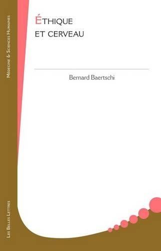 L'Ethique a l'Ecoute Des Neurosciences